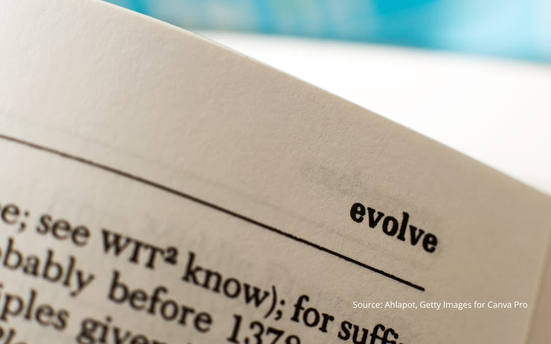 Dictionary showing definition of "evolve" to illustrate the cultural transformation process.