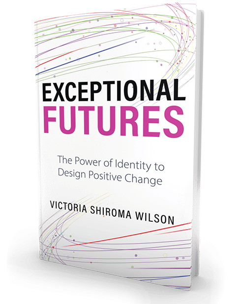Exceptional Futures: The Power of Identity to Design Positive Change