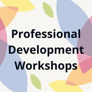 Colorful image with the words "professional development workshops."