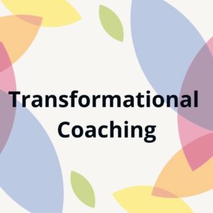 Colorful image with the words "transformational coaching" to illustrate transformational coaching services.
